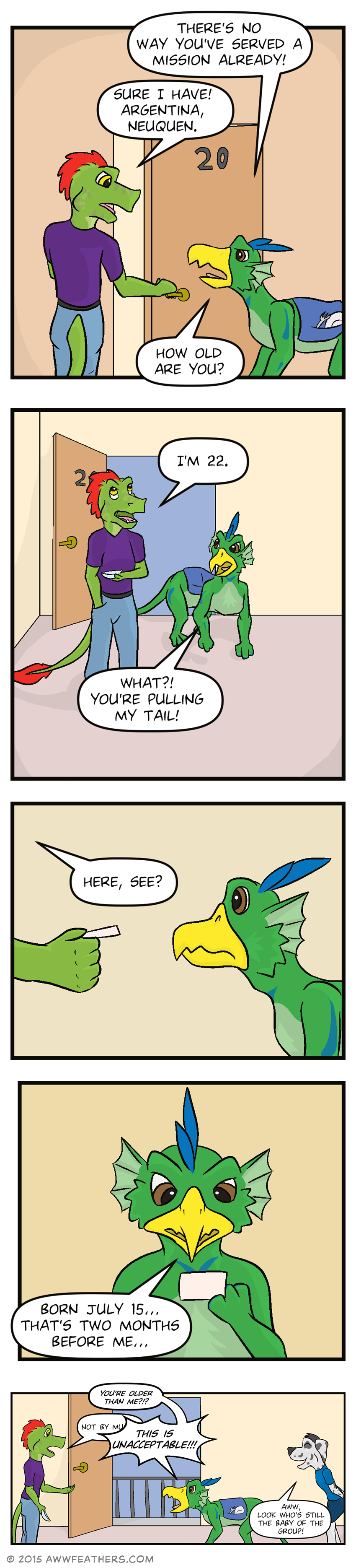 As Ine and Dil approach the apartmnent, Dil looks up at Ine incredulously saying, "There's no way you've served a mission already!" to which Ine responds, "Sure I have! Argentina, Neuquén." They enter the apartment and Dil asks, "How old are you?" Ine rolls his eyes in annoyance and begins rummaging in his pocket, while saying, "I'm 22." Dil, looking shocked, exclaims, "What?! You're pulling my tail!" We see a closeup of Ine's hand showing a small card to Dil while saying, "Here, see?" Dil scrutinizes it, saying, "Born July 15... That's two months before me..." Dil, looking outraged, says, "You're older than me?!" Ine holds out a placating hand saying, "Not by mu--" but is interrupted by Dil's further outburst, "This is unacceptable!!!" Chris then leans into the frame and says with a simle, "Aww, look who's still the baby of the group!"